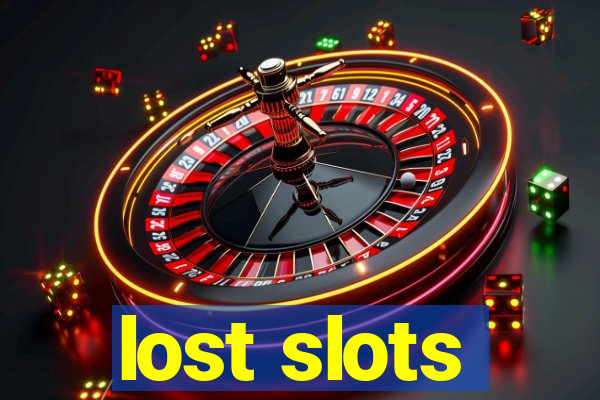 lost slots