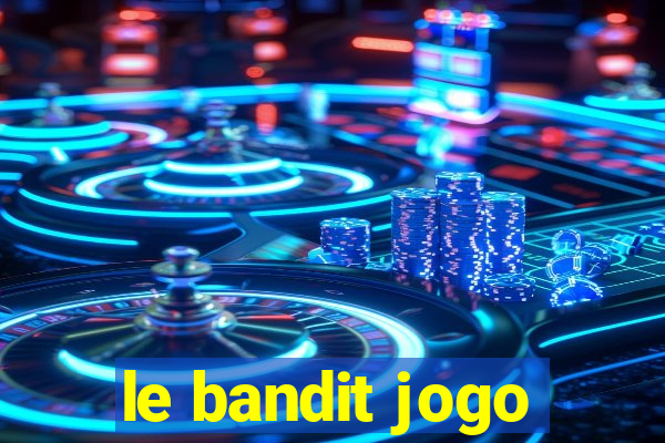 le bandit jogo