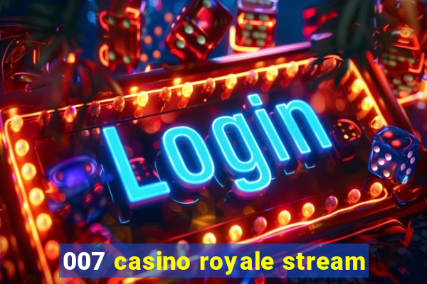 007 casino royale stream