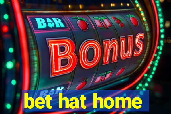 bet hat home