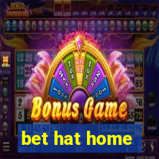 bet hat home