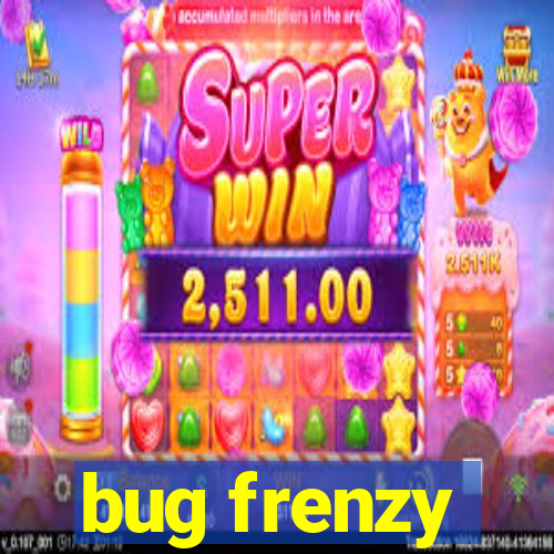 bug frenzy