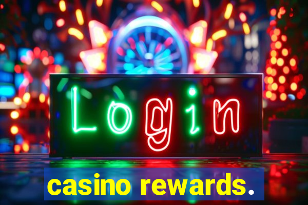 casino rewards.