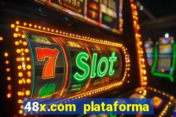 48x.com plataforma de jogos