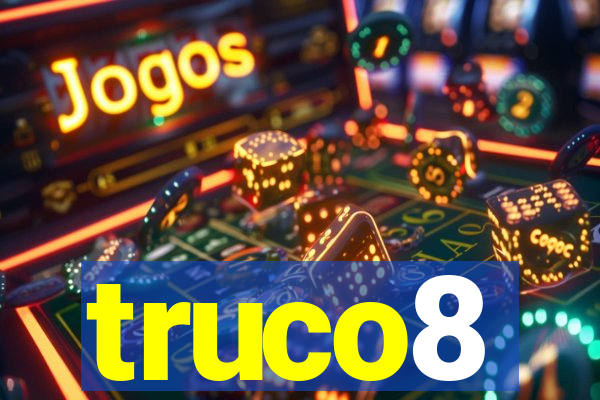 truco8