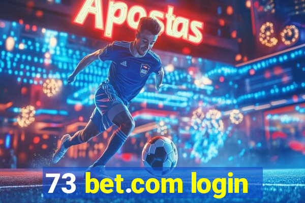 73 bet.com login