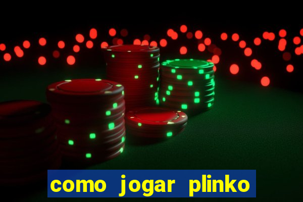 como jogar plinko no celular