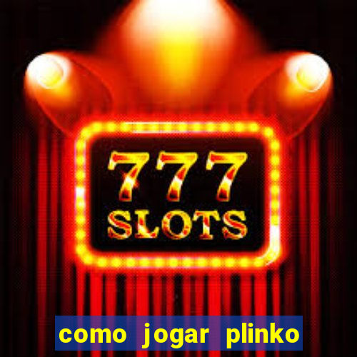 como jogar plinko no celular