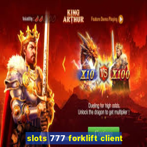 slots 777 forklift client