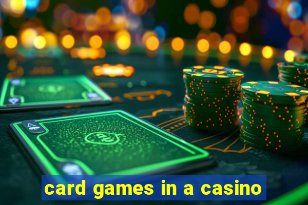 card games in a casino