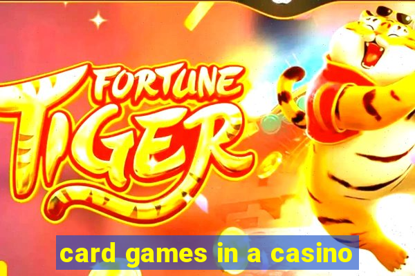 card games in a casino