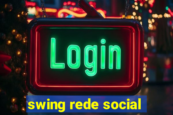 swing rede social