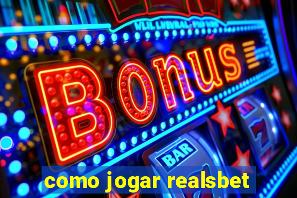 como jogar realsbet