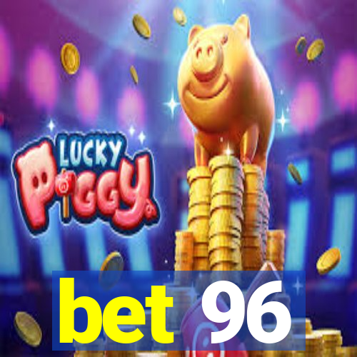 bet 96