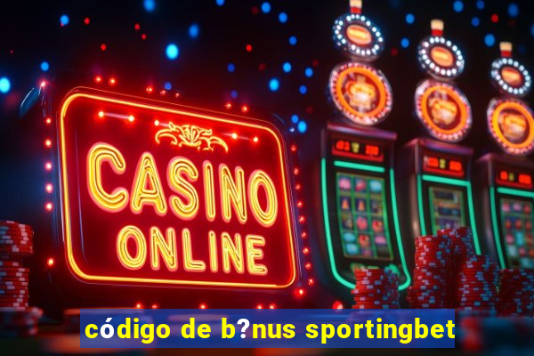 código de b?nus sportingbet