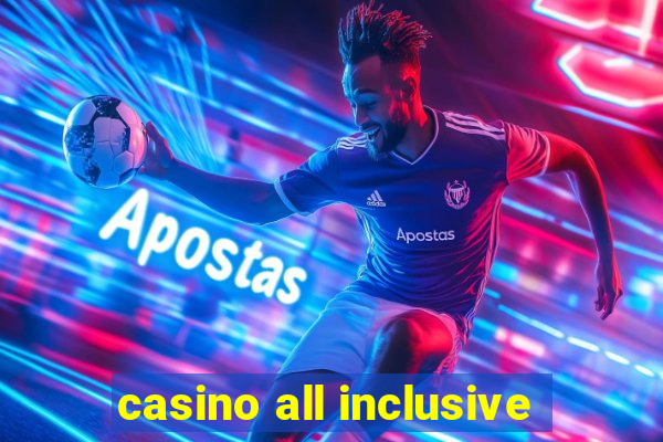 casino all inclusive