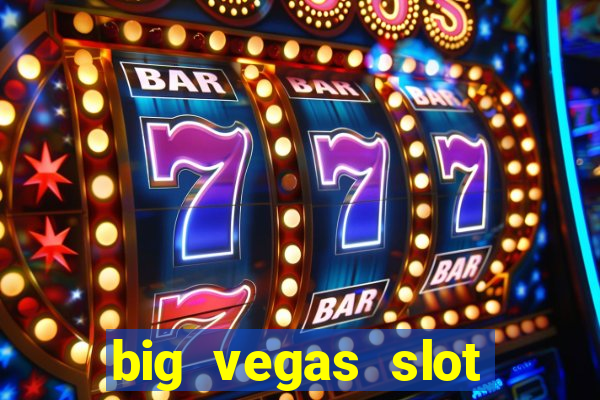 big vegas slot free play