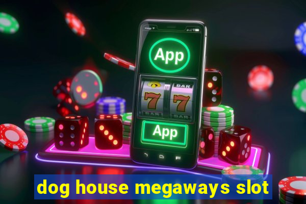 dog house megaways slot