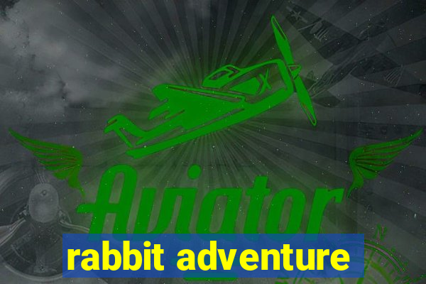 rabbit adventure