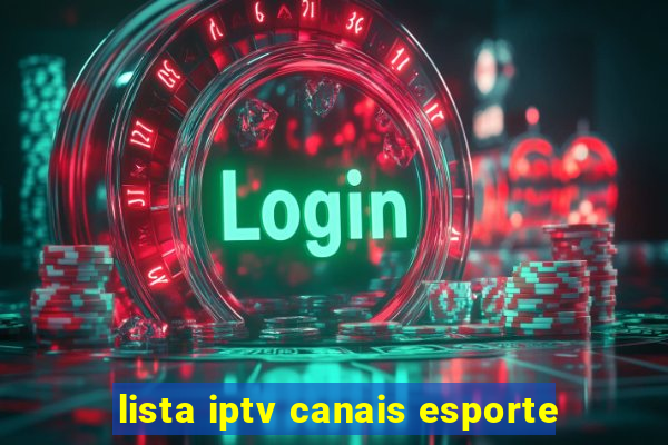 lista iptv canais esporte