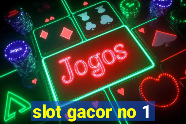 slot gacor no 1