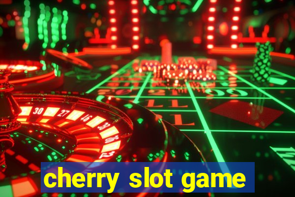 cherry slot game