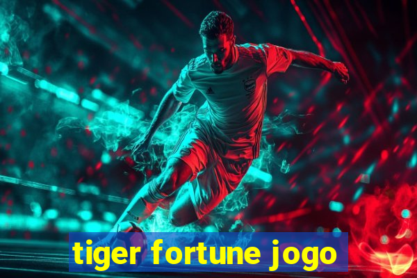 tiger fortune jogo