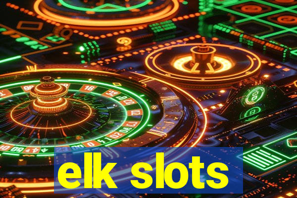 elk slots