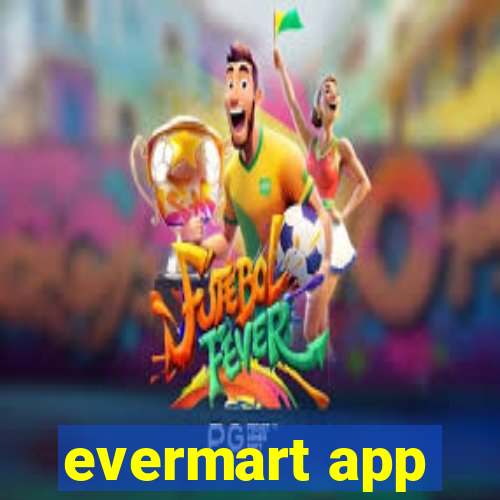 evermart app