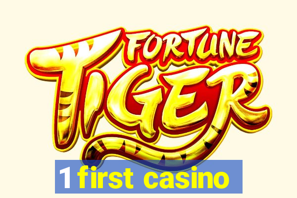 1 first casino