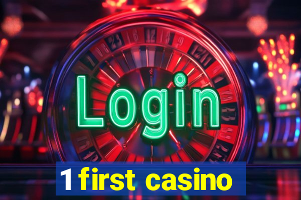 1 first casino