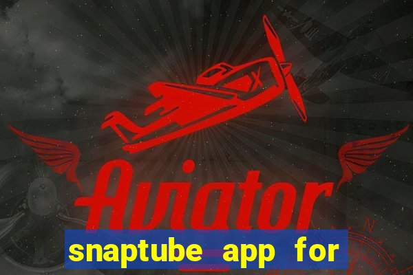 snaptube app for windows 7