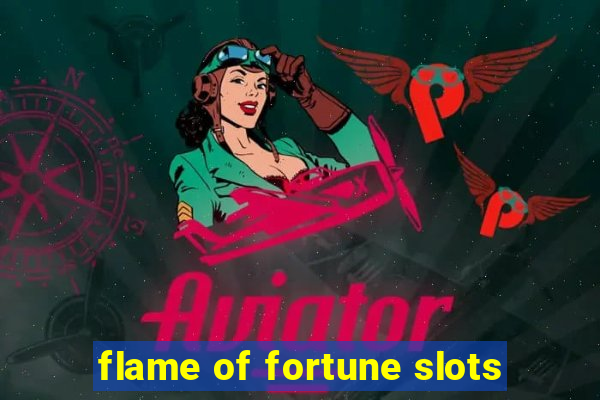 flame of fortune slots