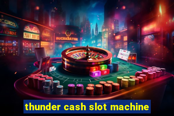 thunder cash slot machine