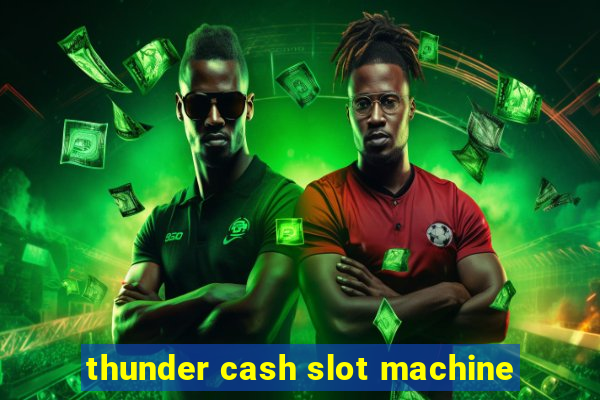 thunder cash slot machine