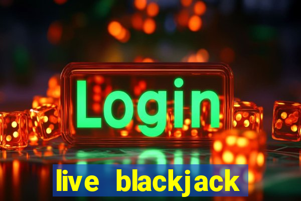 live blackjack online casino