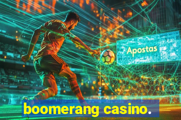 boomerang casino.