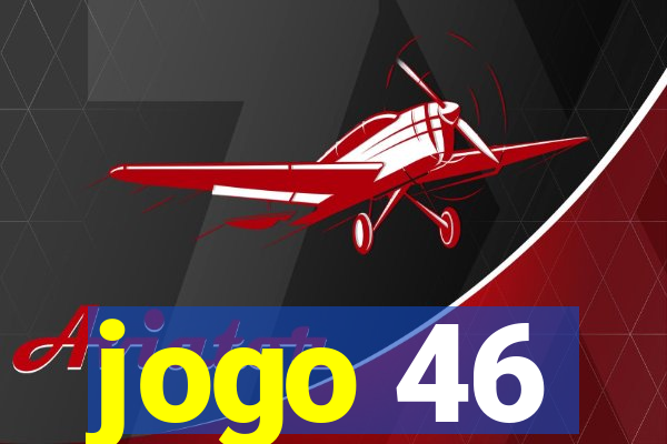 jogo 46