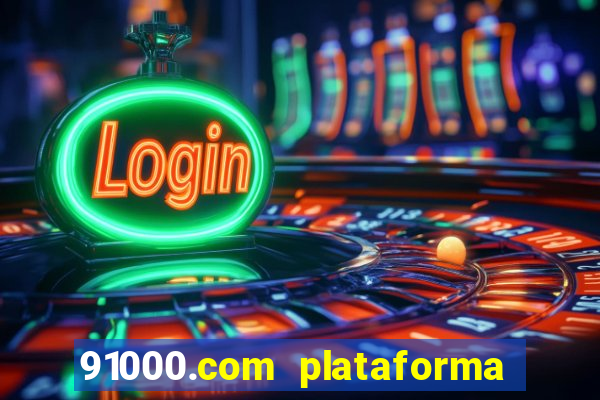 91000.com plataforma de jogos