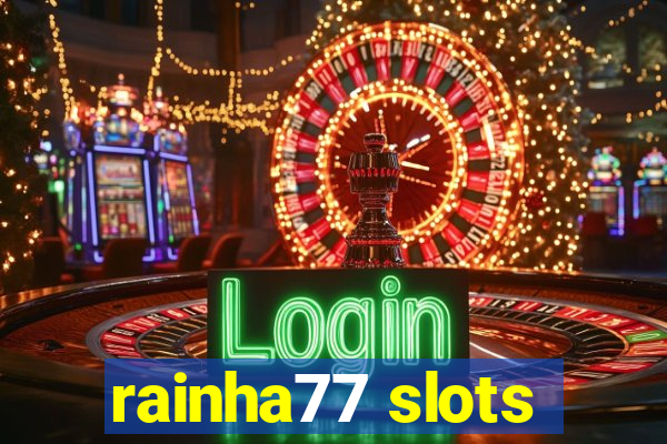 rainha77 slots