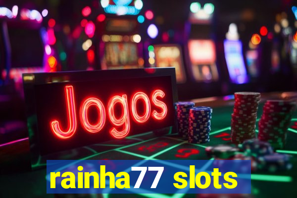 rainha77 slots