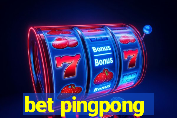 bet pingpong