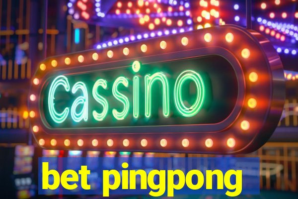 bet pingpong