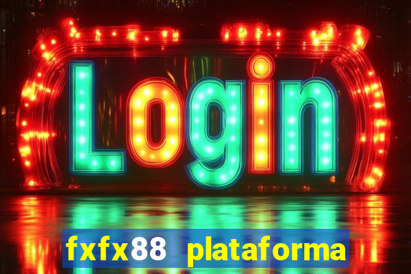 fxfx88 plataforma de jogos