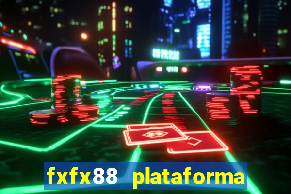 fxfx88 plataforma de jogos