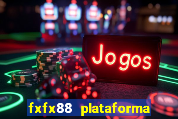 fxfx88 plataforma de jogos