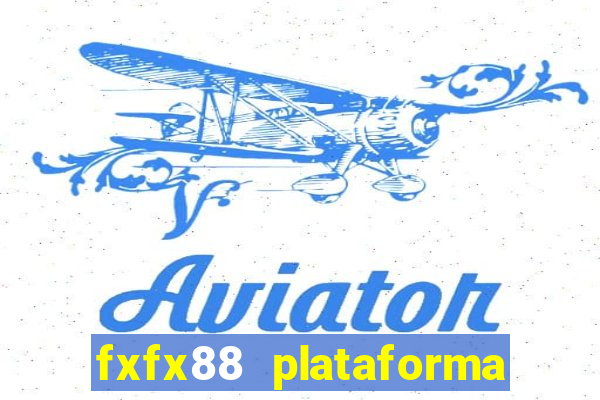 fxfx88 plataforma de jogos