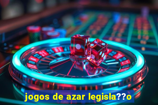 jogos de azar legisla??o