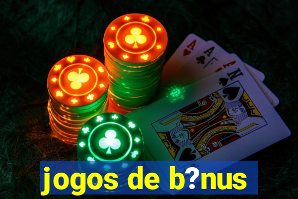 jogos de b?nus