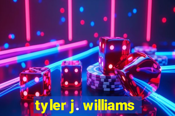 tyler j. williams